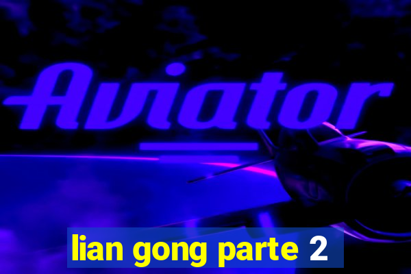 lian gong parte 2